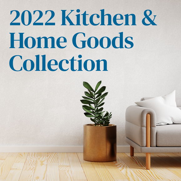 2022 Kitchen & Home Goods Collection